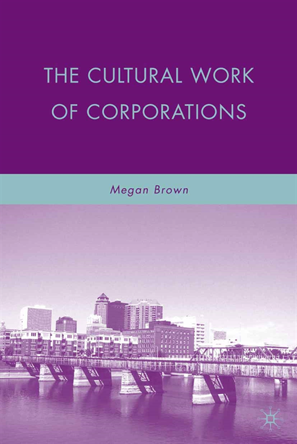 M. Brown - Cultural Work of Corporations, E-bok