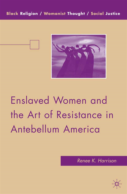 R. Harrison - Enslaved Women and the Art of Resistance in Antebellum America, E-bok