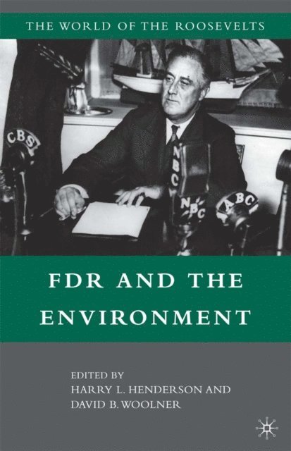 H. Henderson, D. Woolner - FDR and the Environment, E-bok