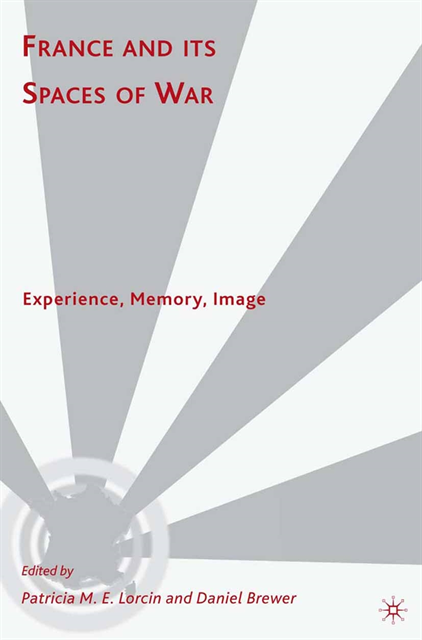 D. Brewer, P. Lorcin - France and Its Spaces of War, E-bok