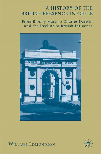 W. Edmundson - History of the British Presence in Chile, E-bok