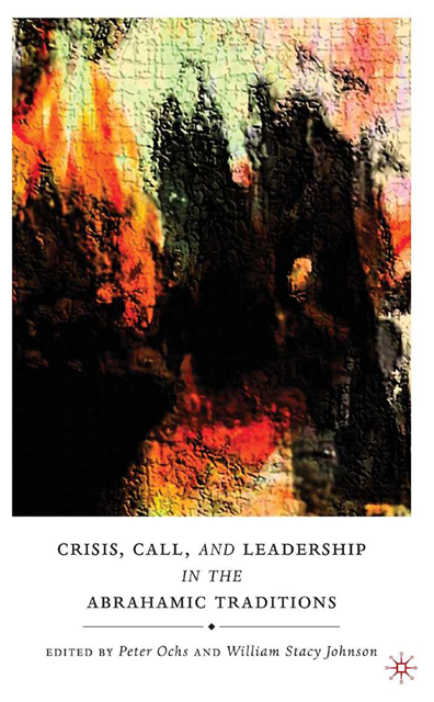 W. Johnson, P. Ochs - Crisis, Call, and Leadership in the Abrahamic Traditions, E-bok