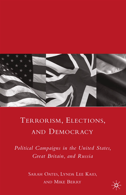 M. Berry, L. Kaid, S. Oates - Terrorism, Elections, and Democracy, E-bok