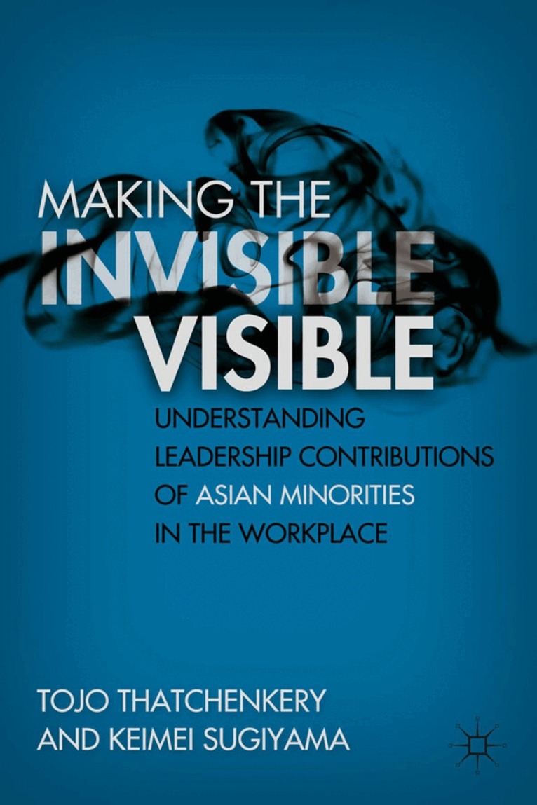 T. Thatchenkery, K. Sugiyama - Making the Invisible Visible, Inbunden. Tillgänglighet: Lägg i varukorg