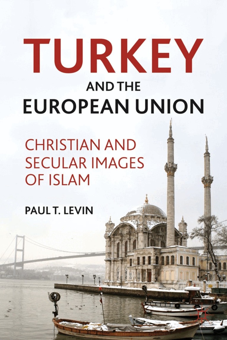 P. Levin - Turkey and the European Union, Inbunden