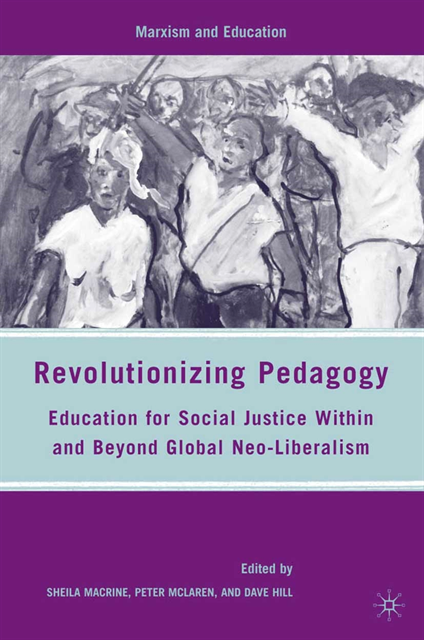 D. Hill, P. McLaren, S. Macrine - Revolutionizing Pedagogy, E-bok
