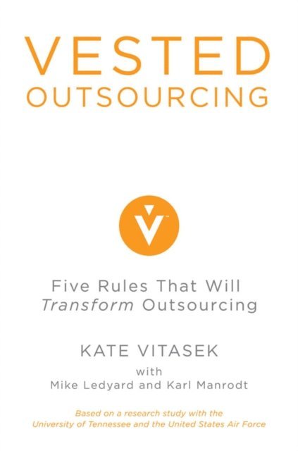 Karl Manrodt, M. Ledyard, K. Vitasek - Vested Outsourcing, E-bok