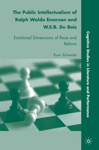 R. Schneider - Public Intellectualism of Ralph Waldo Emerson and W.E.B. Du Bois, E-bok