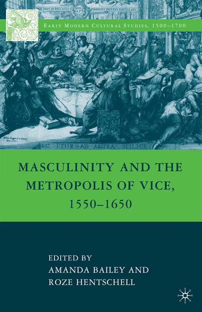 R. Hentschell, A. Bailey - Masculinity and the Metropolis of Vice, 1550-1650, E-bok