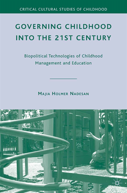 M. Nadesan - Governing Childhood into the 21st Century, E-bok