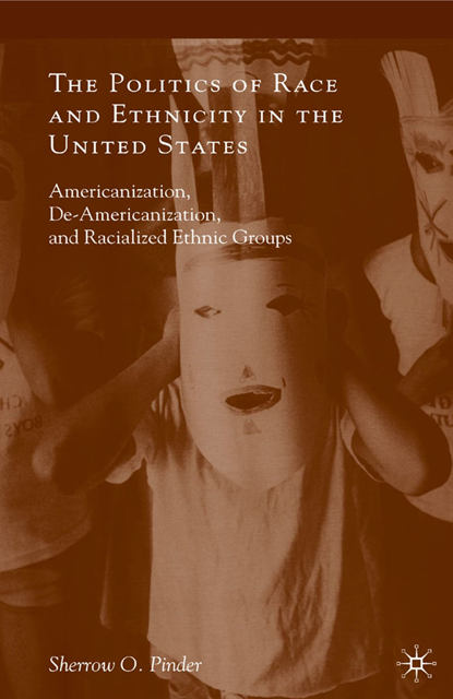 Sherrow O. Pinder - Politics of Race and Ethnicity in the United States, E-bok