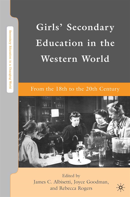 J. Albisetti, R. Rogers, J. Goodman - Girls' Secondary Education in the Western World, E-bok