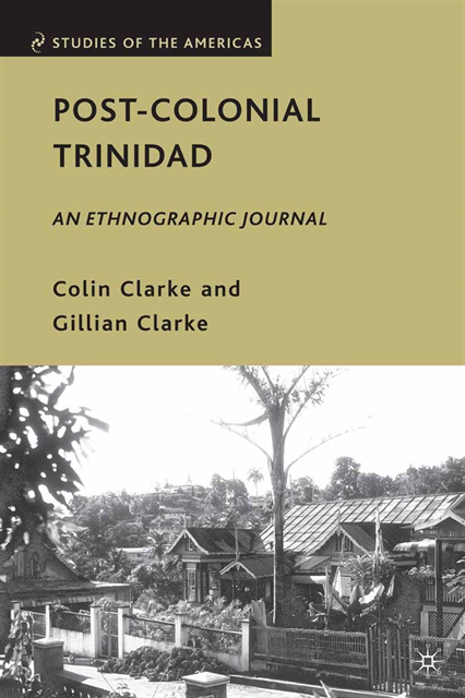 C. Clarke - Post-Colonial Trinidad, E-bok
