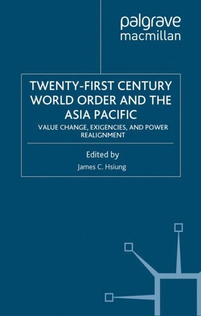 J. Hsiung - Twenty-First Century World Order and the Asia Pacific, E-bok