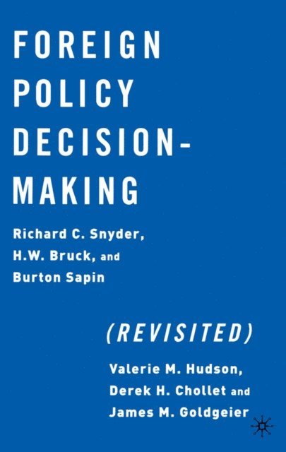 B. Sapin, H. Bruck, R. Snyder - Foreign Policy Decision-Making (Revisited), E-bok. Tillgänglighet: Lägg i varukorg