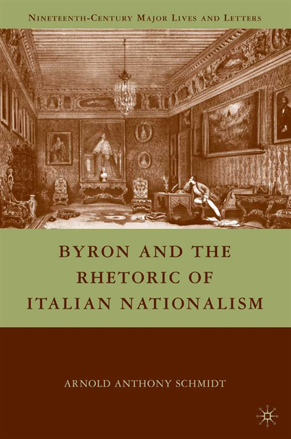A. Schmidt - Byron and the Rhetoric of Italian Nationalism, E-bok
