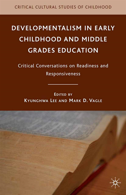 M. Vagle, K. Lee - Developmentalism in Early Childhood and Middle Grades Education, E-bok