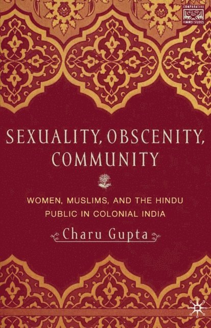 C. Gupta - Sexuality, Obscenity and Community, E-bok