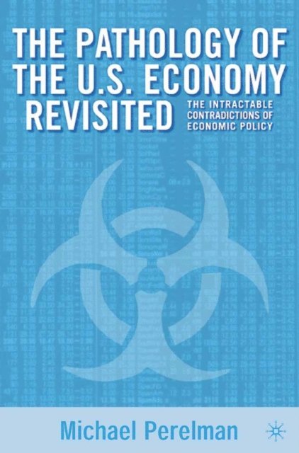 M. Perlman - Pathology of the U.S. Economy Revisited, E-bok
