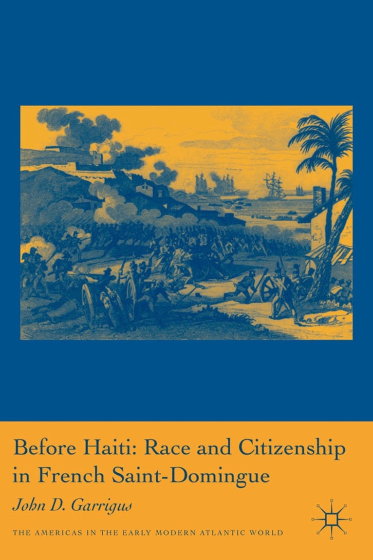 J. Garrigus - Before Haiti: Race and Citizenship in French Saint-Domingue, Häftad