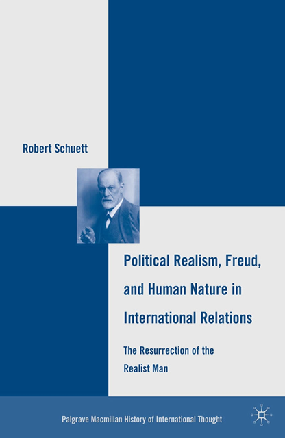 R. Schuett - Political Realism, Freud, and Human Nature in International Relations, E-bok