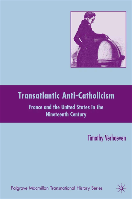 T. Verhoeven - Transatlantic Anti-Catholicism, E-bok