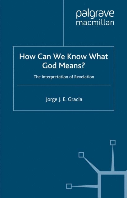 J. Gracia - How Can We Know What God Means, E-bok