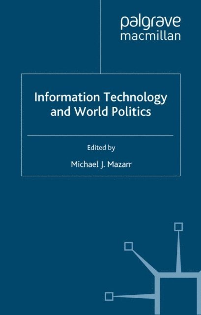 Michael J. Mazarr - Information Technology and World Politics, E-bok