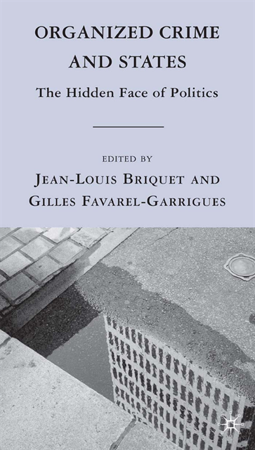 G. Favarel-Garrigues, J. Briquet - Organized Crime and States, E-bok