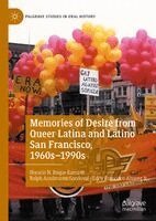 Horacio N. Roque Ramírez, Ralph Armbruster-Sandoval, Eddy Francisco Alvarez Jr. - Memories of Desire from Queer Latina and Latino San Francisco, 1960s-1990s, Inbunden