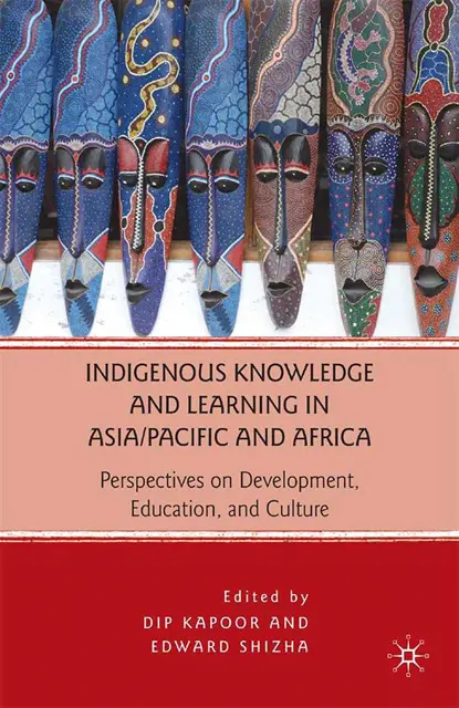 E. Shizha, D. Kapoor - Indigenous Knowledge and Learning in Asia/Pacific and Africa, E-bok. Tillgänglighet: Lägg i varukorg