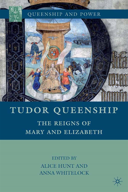 A. Whitelock, A. Hunt - Tudor Queenship, E-bok