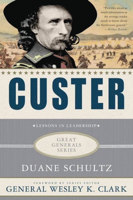 Duane Schultz - Custer: Lessons in Leadership, E-bok