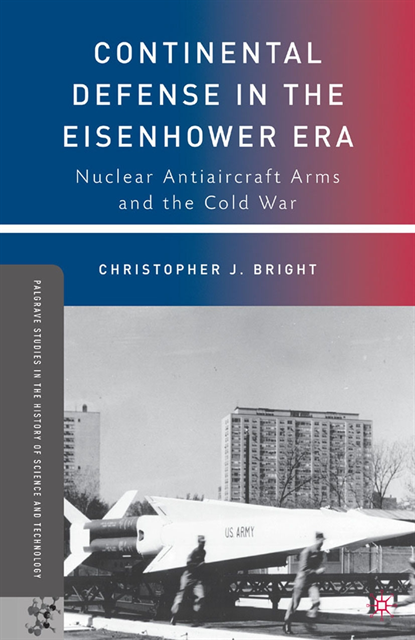 C. Bright - Continental Defense in the Eisenhower Era, E-bok