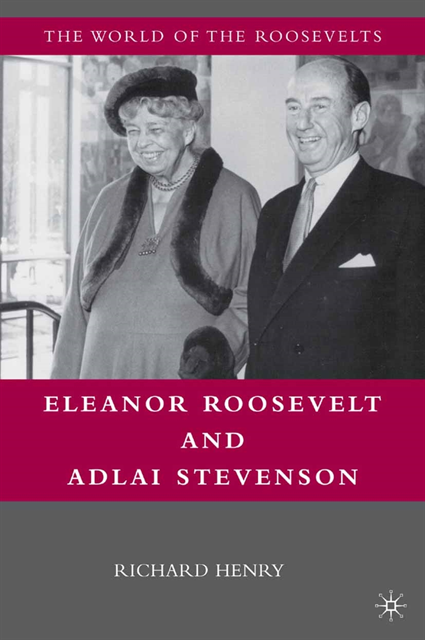 Richard Henry - Eleanor Roosevelt and Adlai Stevenson, E-bok