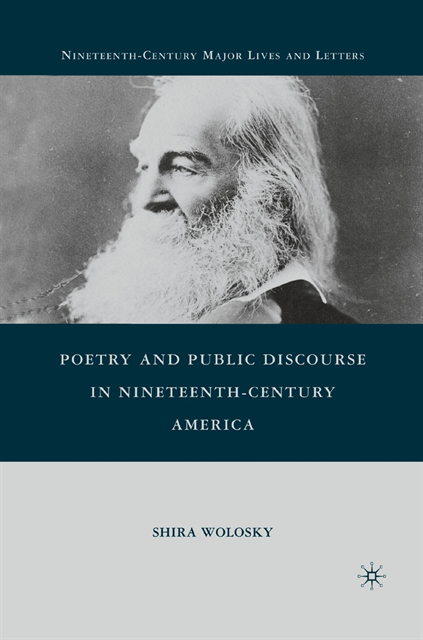 S. Wolosky - Poetry and Public Discourse in Nineteenth-Century America, E-bok