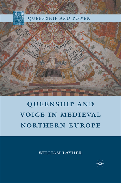 W. Layher - Queenship and Voice in Medieval Northern Europe, E-bok