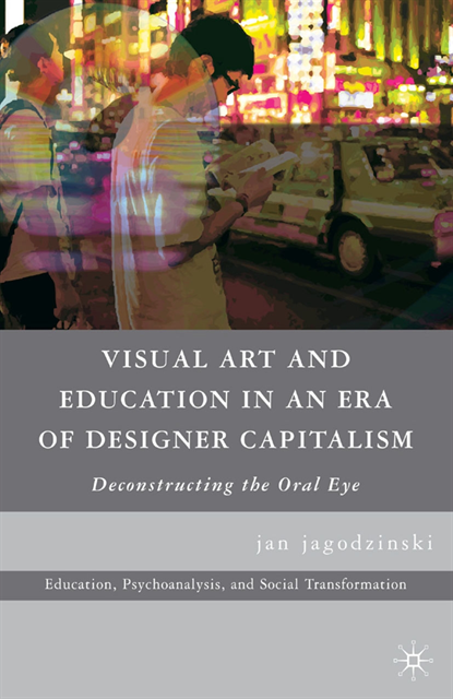 Visual Art and Education in an Era of Designer Capitalism, E-bok