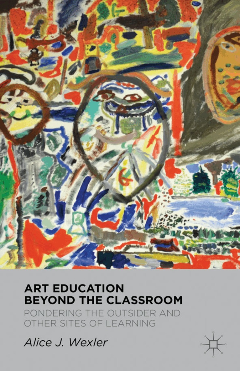 A. Wexler - Art Education Beyond the Classroom, Inbunden. Tillgänglighet: Lägg i varukorg