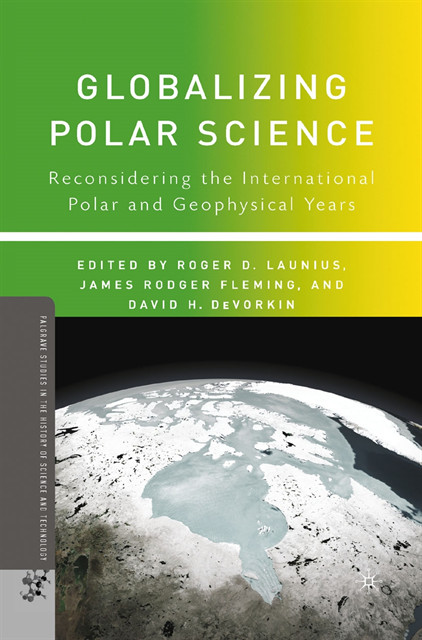 D. DeVorkin, J. Fleming, R. Launius - Globalizing Polar Science, E-bok