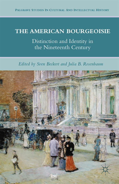 S. Beckert, J. Rosenbaum - American Bourgeoisie, E-bok