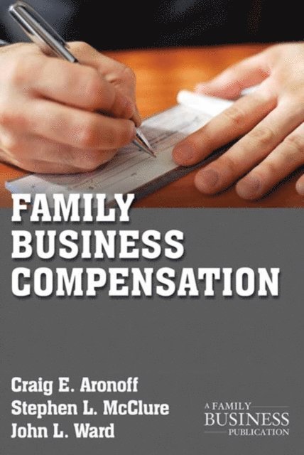 J. Ward, S. McClure, C. Aronoff - Family Business Compensation, E-bok