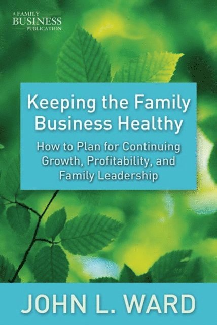 J. Ward - Keeping the Family Business Healthy, E-bok