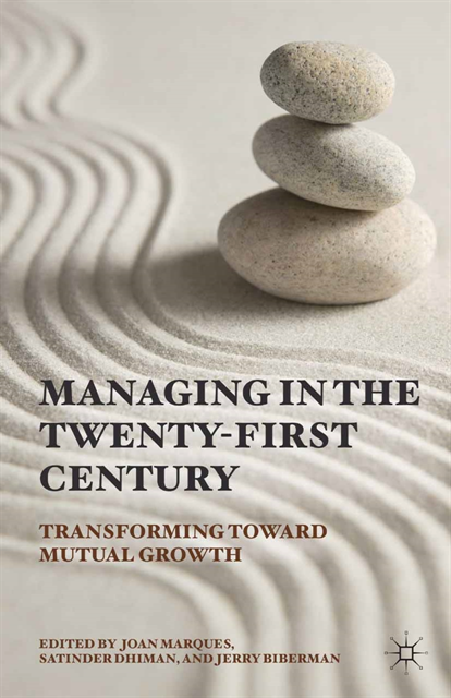 Jerry Biberman, Satinder Dhiman, Joan Marques - Managing in the Twenty-first Century, E-bok