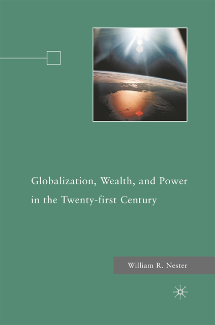 W. Nester - Globalization, Wealth, and Power in the Twenty-first Century, E-bok