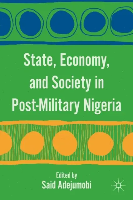 S. Adejumobi - State, Economy, and Society in Post-Military Nigeria, E-bok. Tillgänglighet: Lägg i varukorg