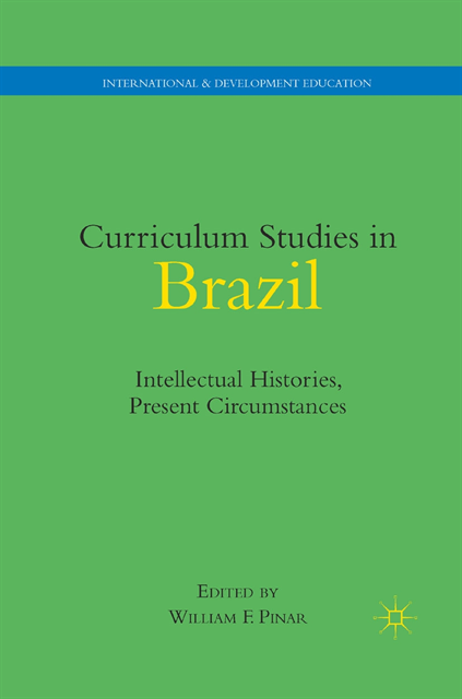 W. Pinar - Curriculum Studies in Brazil, E-bok