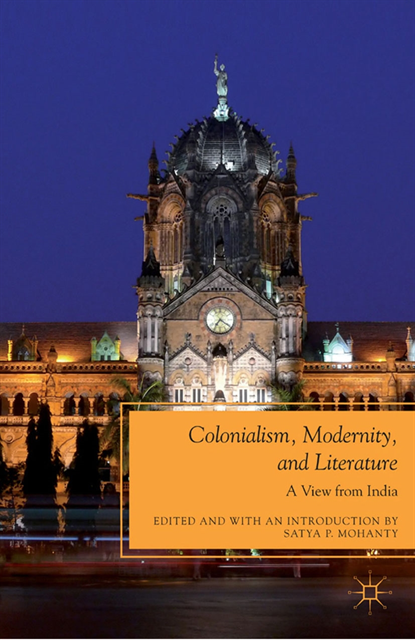 S. Mohanty - Colonialism, Modernity, and Literature, E-bok