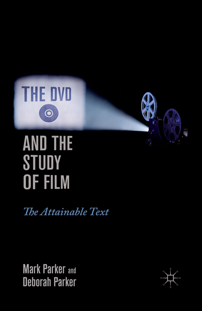 M. Parker - DVD and the Study of Film, E-bok