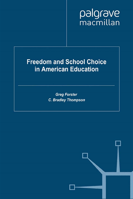 C. Thompson, G. Forster - Freedom and School Choice in American Education, E-bok